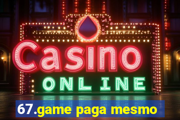 67.game paga mesmo